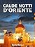 Calde notti d'oriente (Italian Edition)