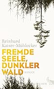 Fremde Seele, dunkler Wald