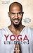 Yoga unlimited: Feiere dein Leben immer und überall (German Edition)