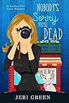 Nobody's Sorry You're Dead by Jeri Green