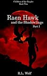 Raen Hawk and the Shadowlings: Part I (Children of the Empire Book 2) Raen Hawk and the Shadowlings: Part I (Children of the Empire Book 2)