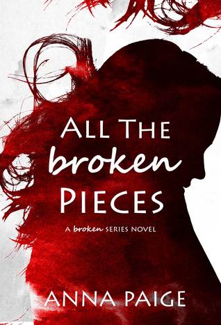 All the Broken Pieces (Broken, #3)