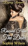 Rescued from the Duke (Regency Dukes Book 14)