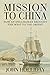 Mission to China: How an En...