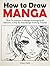How to Draw Manga: How To I...