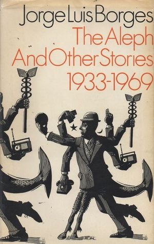 The Aleph and Other Stories 1933-1969