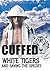 Cuffed by White Tigers and Saving the Species
