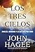Los Tres Cielos: Ángeles, Demonios Y Lo Que Está Por Venir (Spanish Edition)