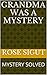 GRANDMA WAS A MYSTERY: MYSTERY SOLVED