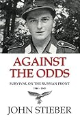Against the Odds: Survival on the Russian Front 1944-1945