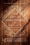 The Gift of Hard ...