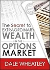 The Secret to Extraordinary Wealth in the Options Market