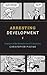 Arresting Development: Comics at the Boundaries of Literature (World Comics and Graphic Nonfiction Series)