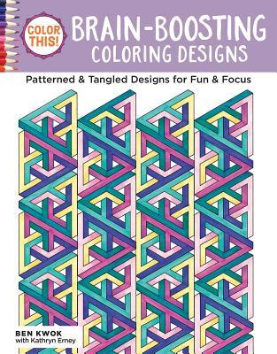 Color This! Brain-Boosting Coloring Designs: Patterned & Tangled Designs for Fun & Focus (Design Originals)