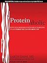 Proteinaholic: How Our Obsession With Meat Is Killing Us and What We Can Do About It Proteinaholic: How Our Obsession With Meat Is Killing Us and What We Can Do About It