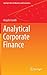 Analytical Corporate Finance (Springer Texts in Business and Economics)