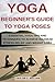Yoga: Essential Yoga Tips a...