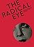 The Radical Eye: Modernist ...