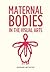 Maternal bodies in the visual arts