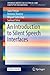An Introduction to Silent Speech Interfaces (SpringerBriefs in Speech Technology)