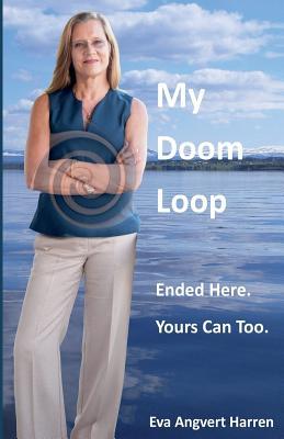My Doom Loop: Ended Here. Yours Can Too.