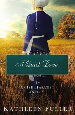 A Quiet Love (Amish Harvest)