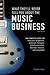 What They'll Never Tell You About the Music Business, Third Edition: The Complete Guide for Musicians, Songwriters, Producers, Managers, Industry Executives, Attorneys, and Accountants