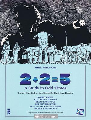 2+2=5: A Study in Odd Times: Music Minus Trombone