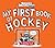 My First Book of Hockey: A ...