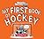 My First Book of Hockey by Sports Illustrated Kids