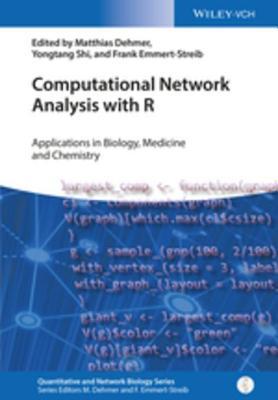 Computational Network Analysis with R: Applications in Biology, Medicine and Chemistry (Quantitative and Network Biology (VCH))