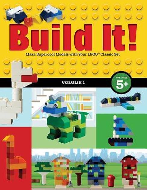 Build It! Volume 1: Make Supercool Models with Your LEGO® Classic Set (Brick Books, 1)
