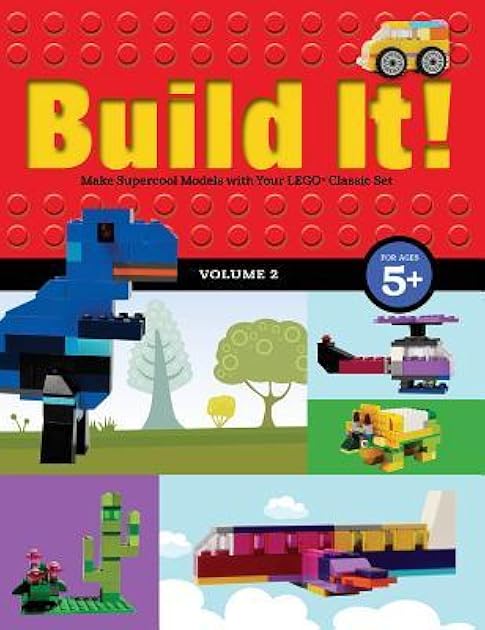 Build It! Volume 2: Make Supercool Models with Your LEGO® Classic Set (Brick Books, 2)