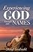 Experiencing God Through His Names