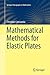 Mathematical Methods for Elastic Plates (Springer Monographs in Mathematics)