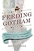 Feeding Gotham: The Political Economy and Geography of Food in New York, 1790-1860