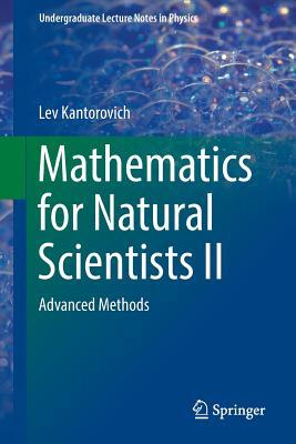 Mathematics for Natural Scientists II: Advanced Methods (Undergraduate Lecture Notes in Physics)