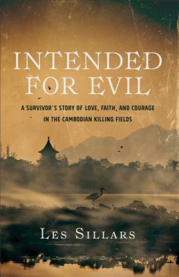 Intended for Evil: A Survivor's Story of Love, Faith, and Courage in the Cambodian Killing Fields (Paperback)