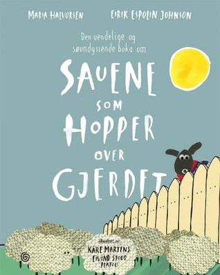 Den uendelige og søvndyssende boka om sauene som hopper over gjerdet (Hardcover)