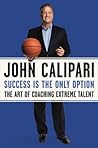 Success Is the Only Option by John Calipari