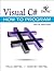 Visual C# How to Program (Deitel Series)