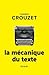 La mécanique du texte (French Edition)