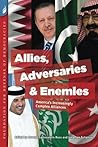 Allies, Adversaries and Enemies: America's Increasingly Complex Alliances