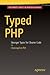 Typed PHP: Stronger Types For Cleaner Code