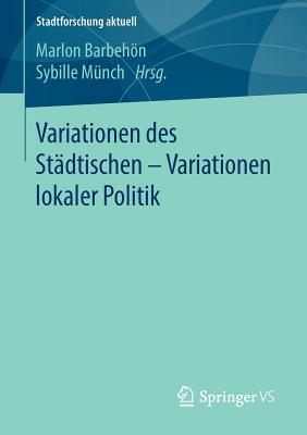 Variationen des Städtischen – Variationen lokaler Politik (Stadtforschung aktuell) (German Edition)