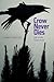Crow Never Dies by Larry Frolick