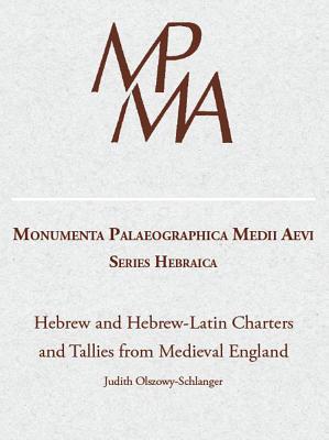 Hebrew and Hebrew-Latin Documents from Medieval England: A Diplomatic and Palaeographical Study (Monumenta Palaeographica Medii Aevi: Hebraica) (English and Hebrew Edition)