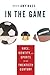 In the Game: Race, Identity, and Sports in the Twentieth Century