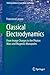 Classical Electrodynamics: From Image Charges to the Photon Mass and Magnetic Monopoles (Undergraduate Lecture Notes in Physics)