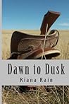 Dawn to Dusk by Riana Rain
